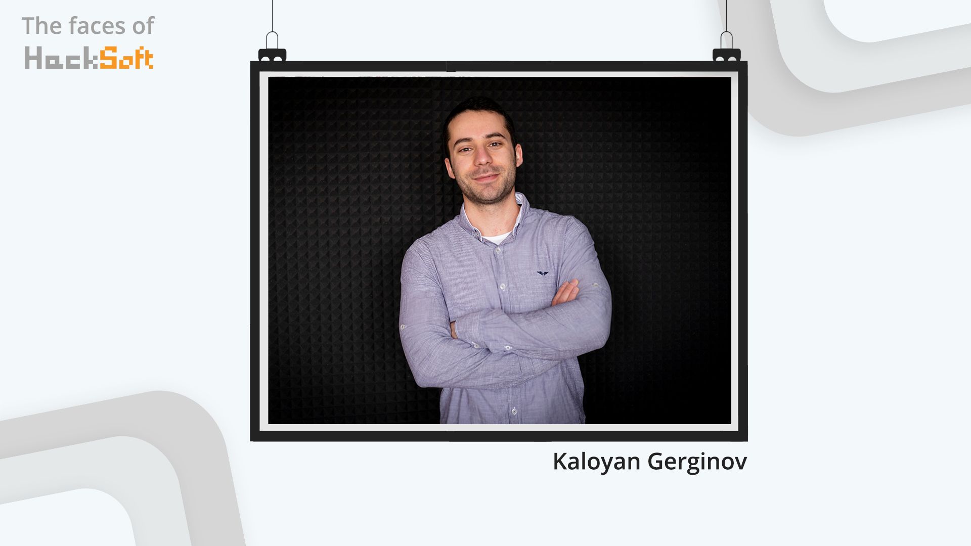 Kaloyan Gerginov - The Faces of HackSoft