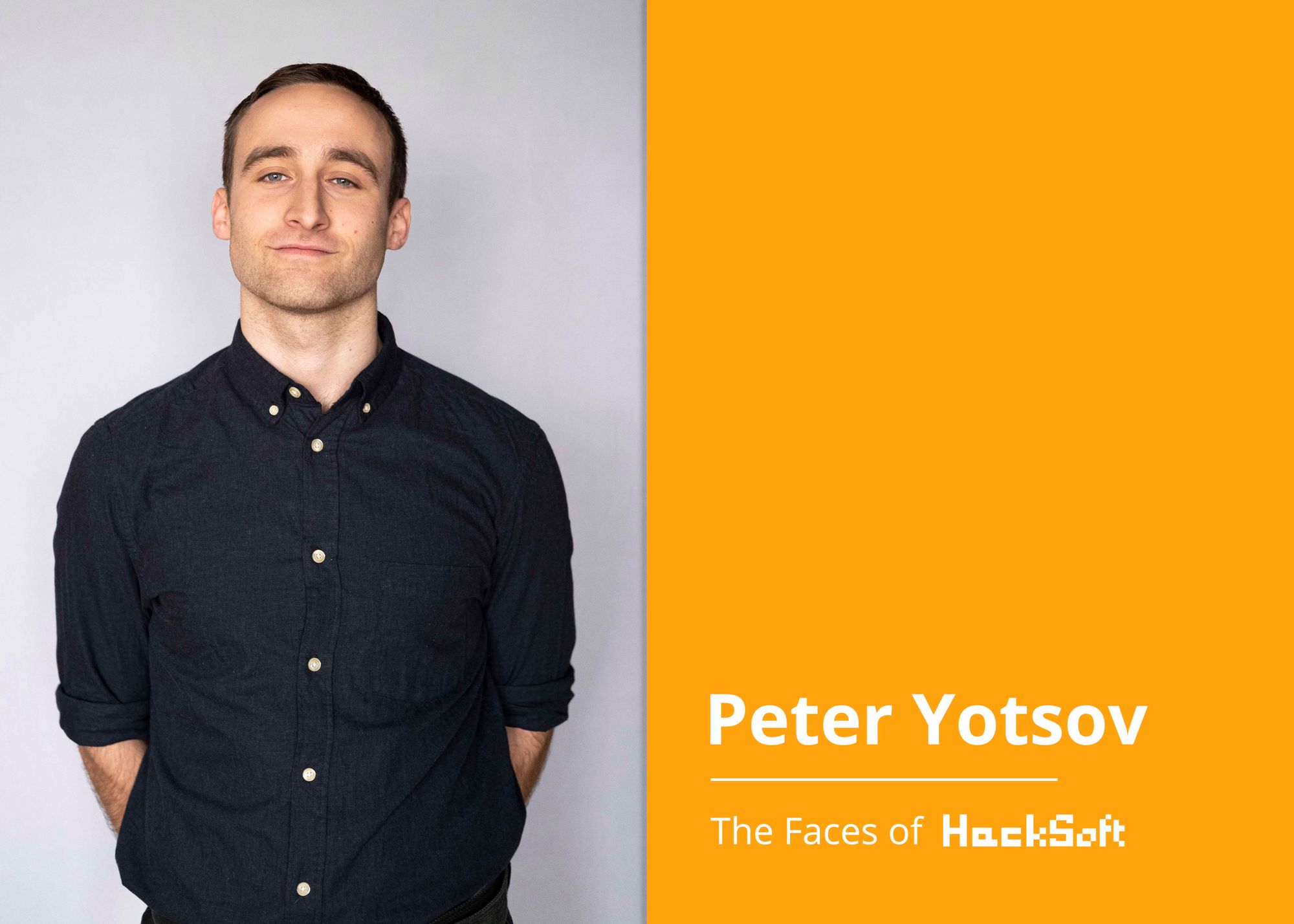 Peter Yotsov - The Faces of HackSoft