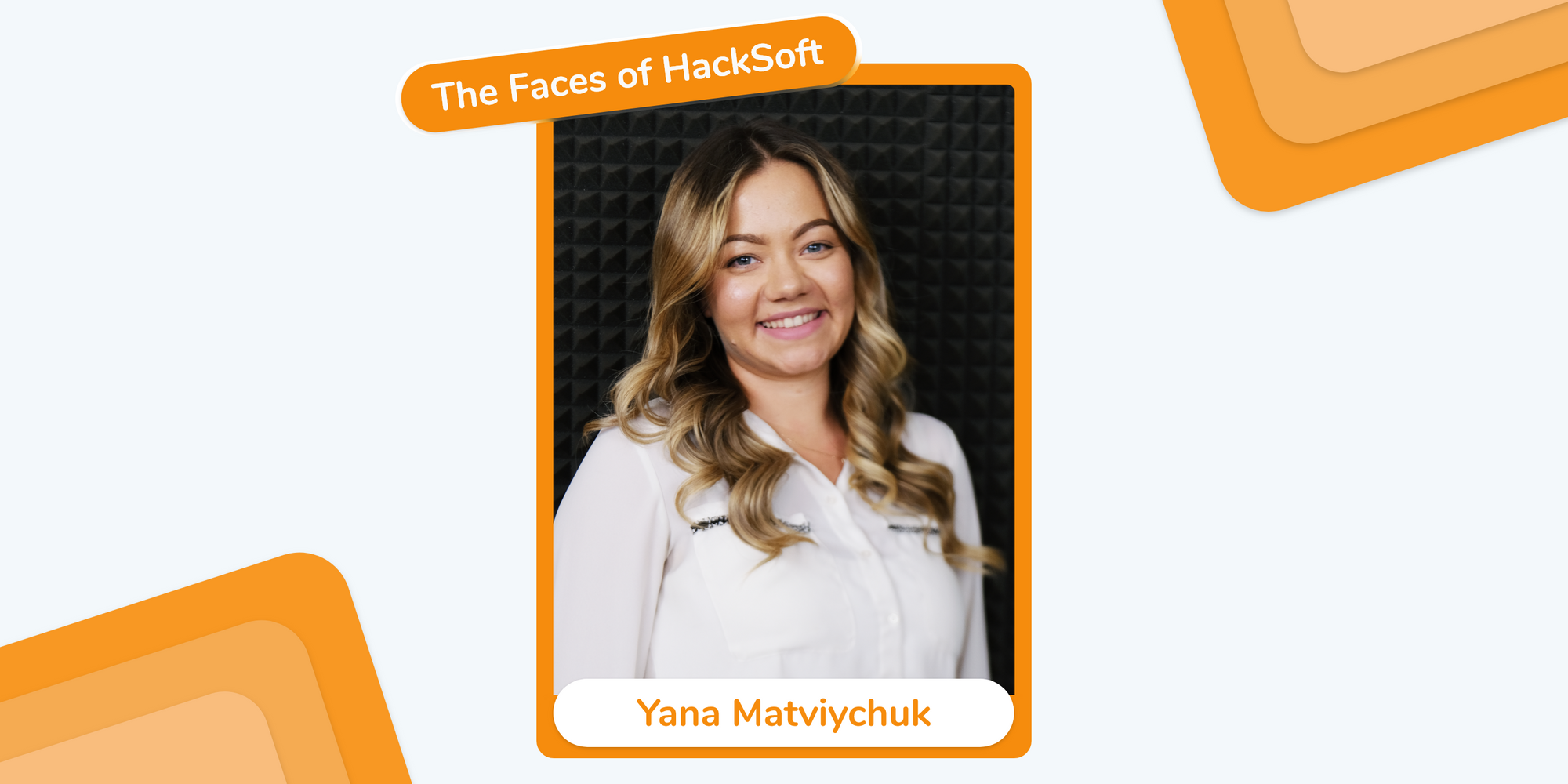 The Faces of HackSoft - Yana Matviychuk