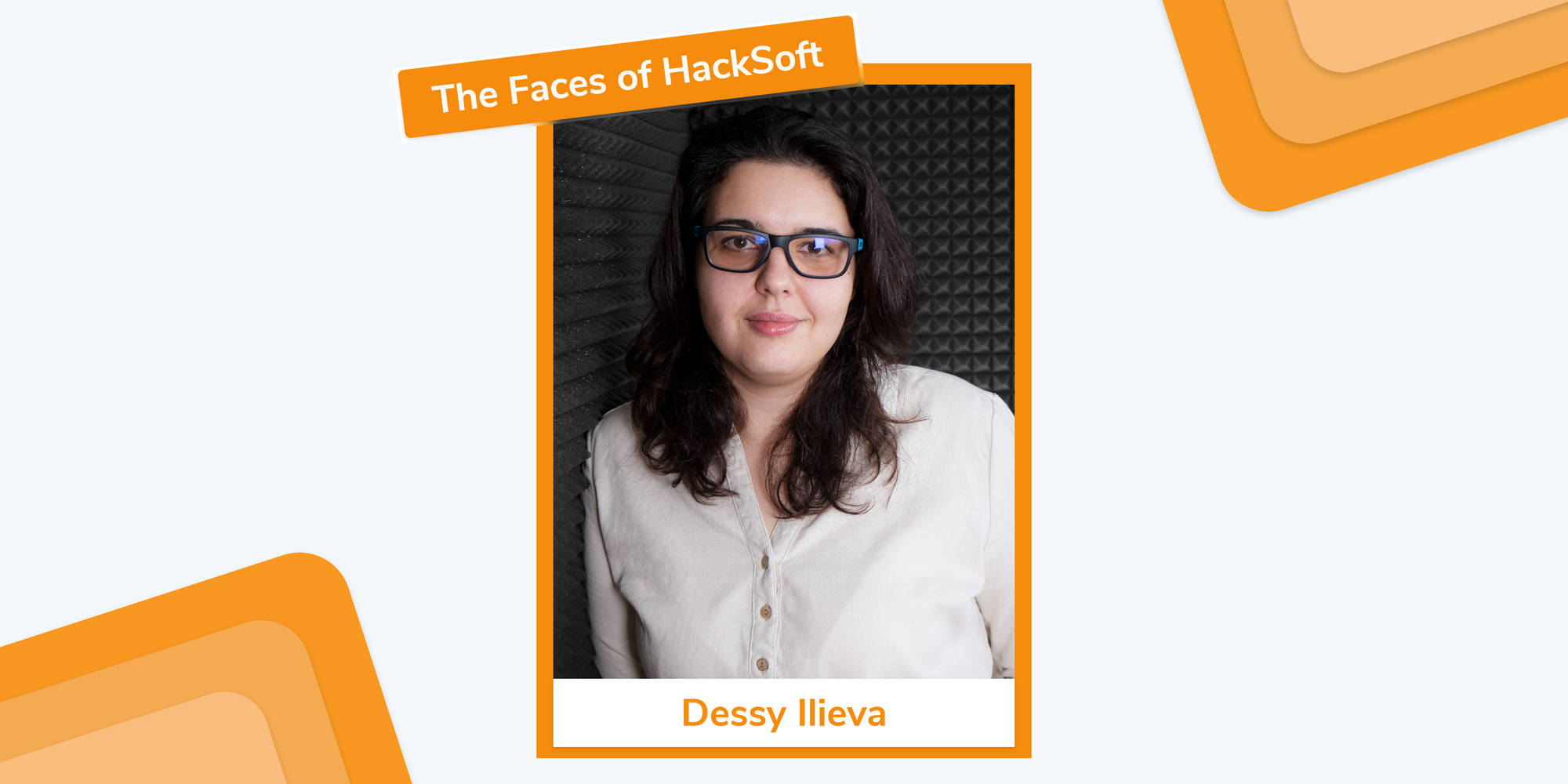 The Faces of HackSoft - Dessy Ilieva